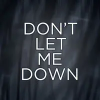 Dont Let Me Down