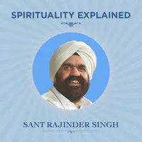 Spirituality Explained (English) by Sant Rajinder Singh ji Maharaj