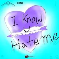 I Know You Hate Me