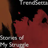 Stories of My Struggle