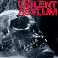 Violent Asylum