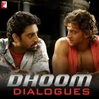 Dhoom Dialogues