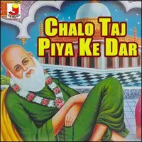 Chalo Taj Piya Ke Dar