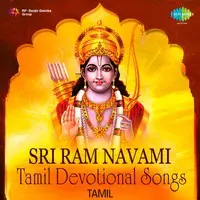 Sri Ram Navami - Tamil Devotional Songs