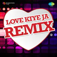 Love Kiye Ja Remix