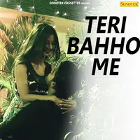 Teri Bahho Me