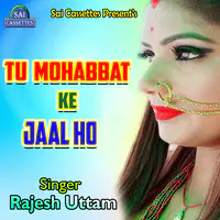 Tu Mohabbat Ke Jaal Ho