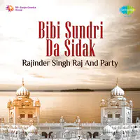 Bibi Sundri Da Sidak - Rajinder Singh Raj And Party 