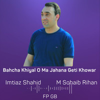 Bahcha Khiyal O Ma Jahana Geti Khowar