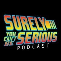 Surely You Can't Be Serious Podcast - season - 6