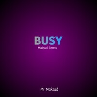 BUSY - Maksud Remix