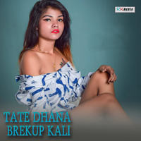 Tate Dhana Brekup Kali