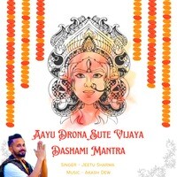 Aayu Drona Sute Vijaya Dashami Mantra