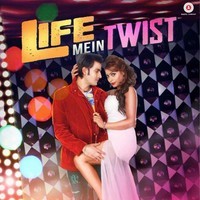 Life Mein Twist Hai (Original Motion Picture Soundtrack)