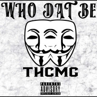 Who Dat Be (Thcmg)