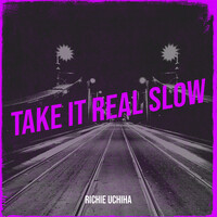 Take It Real Slow