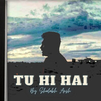 Tu Hi Hai