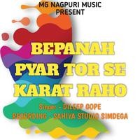 Bepanah Pyar Tor Se Karat Raho ( Nagpuri Song )