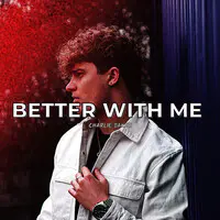 Better With Me