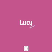 Lucy (Remix)