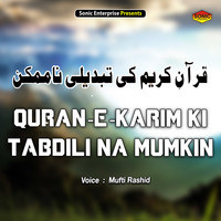 Quran-E-Karim Ki Tabdili Na Mumkin