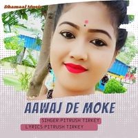 Aawaj De Moke (Nagpuri)