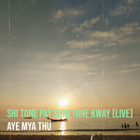 Shi Tone Pay Shin Tone Kway (Live)