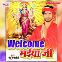 Welcome Maiya Ji