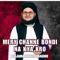 MERY CHANNE BONDI NA KYA KRO