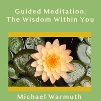 Guided Meditation: The Wisdom Within You