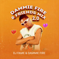 Dammie Fire & Friends Mix 2.0