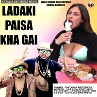 Ladki Paisa Kha Gai