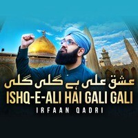 Ishq-e-Ali Hai Gali Gali