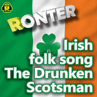 Irish Folk Song the Drunken Scotsman