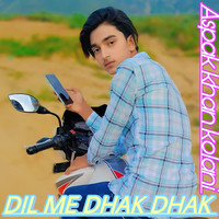 Dil Me Dhak Dhak