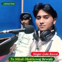 Tu Nikali Dhokhawaj Bewafa