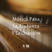 Música Para La Alabanza Y La Oración