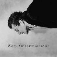 Sex. (intermission)