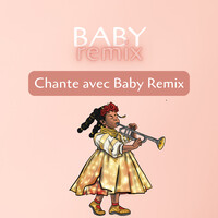 Chante avec Baby Remix (Karaoké)