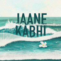 JAANE KABHI