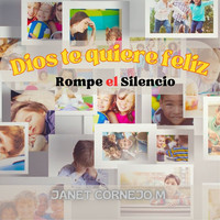 Dios Te Quiere Feliz (Rompe El Silencio)