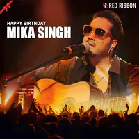 Happy Birthday Mika Singh
