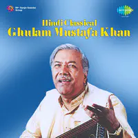 Hindi Classical - Ghulam Mustafa Khan