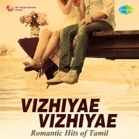 Vizhiyae Vizhiyae - Romantic Hits of Tamil