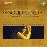 Solid Gold - Pt. Hariprasad Chaurasia