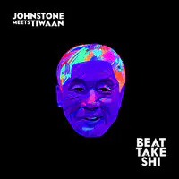 Johnstone Meets Tiwaan - Beat Takeshi