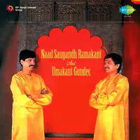 Naad Saugandh - Ramakant And Umakant Gundecha Vol 1