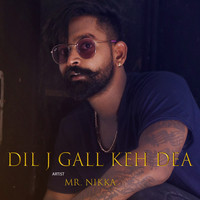 Gall Dil Di J Ek Keh Dea