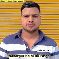 Naharpur Ka M Dil Fasgo