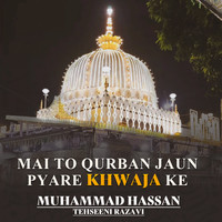 Mai To Qurban Jaun Pyare Khwaja Ke